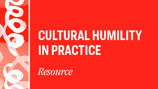 Cultural Humility in Practice